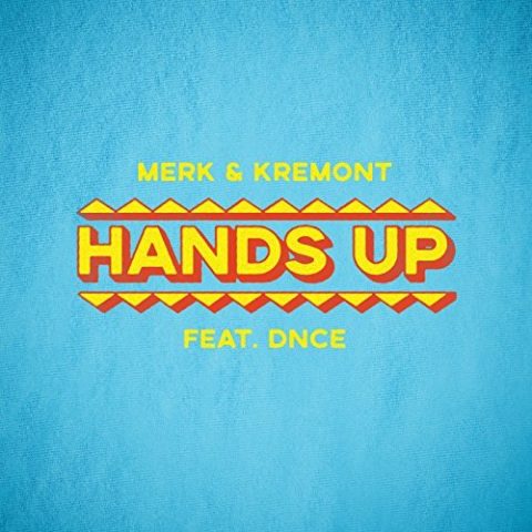 Hands Up - Merk & Kremont feat DNCE