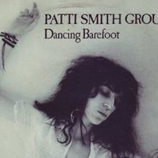 Patti Smith - Dancing Barefoot - Con testo e traduzione