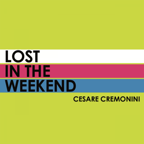 Cesare Cremonini Lost in the weekend