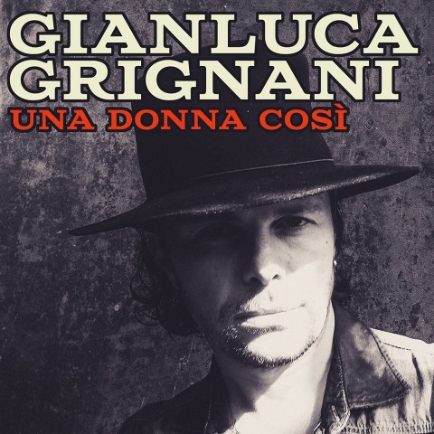 Gianluca Grignani Una donna cosi 2016