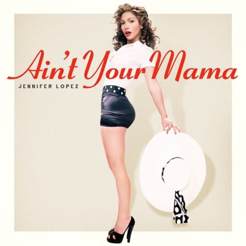 Jennifer Lopez Ain t your mama