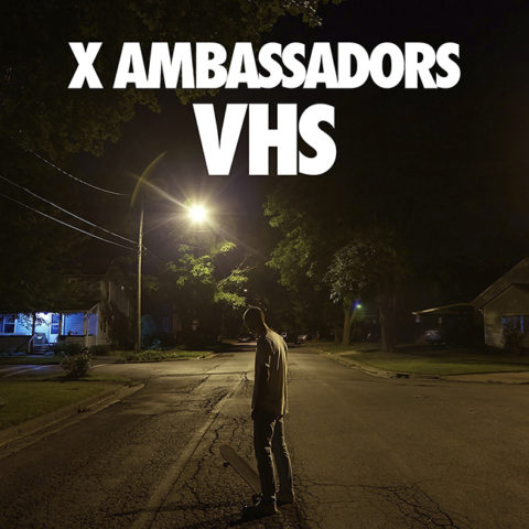 x-ambassadors-vhs-album-2015