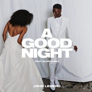 A Good Night - John Legend feat. BloodPop