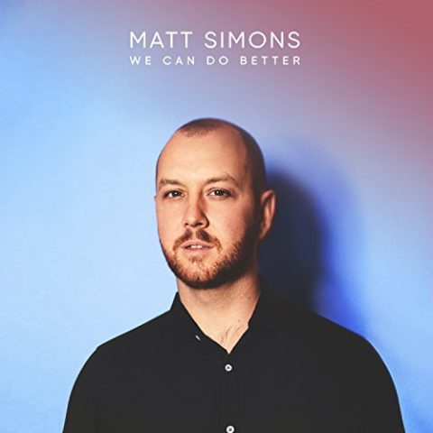 We Can Do Better - Matt Simons