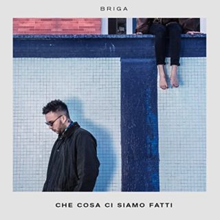 Che cosa ci siamo fatti Briga album cover