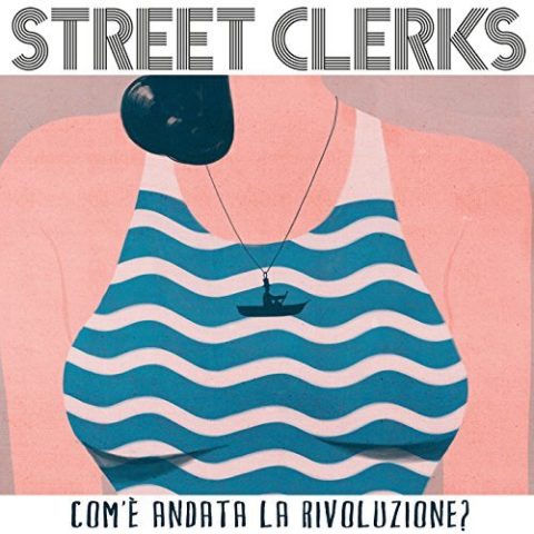 Street Clerks  Com'è andata la rivoluzione? copertina disco