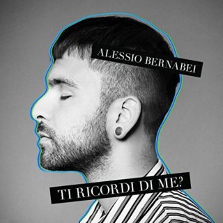 Alessio Bernabei, Ti ricordi di me?