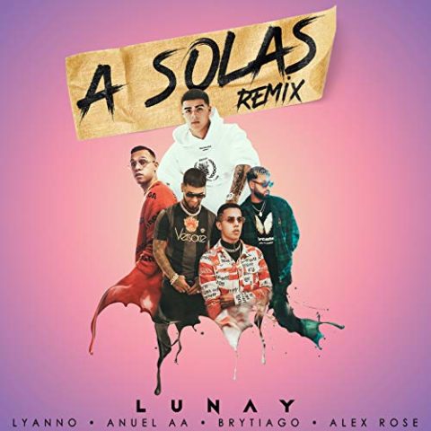 A Solas Remix Lunay Lyanno Anuel AA