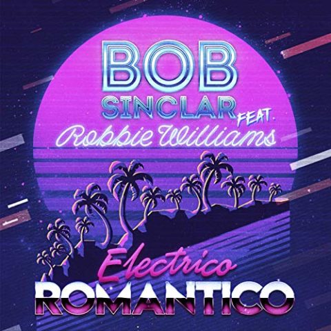Electrico Romantico - Bob Sinclar feat. Robbie Williams