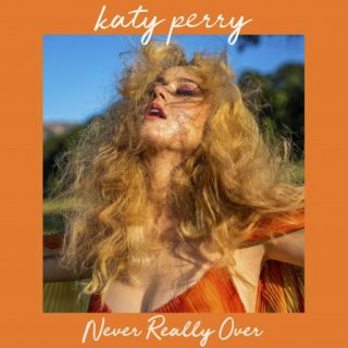 Never Really Over - Katy Perry