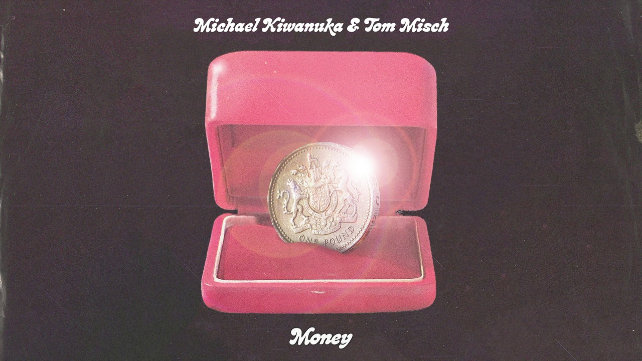 Money - Michael Kiwanuka Feat Tom Misch