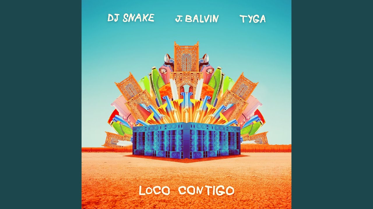 Loco Contigo DJ Snake J Balvin Tyga Testo e Traduzione