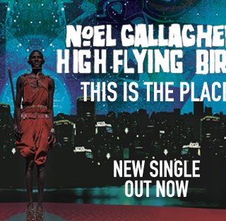 This Is the Place - Noel Gallagher’s High Flying Birds