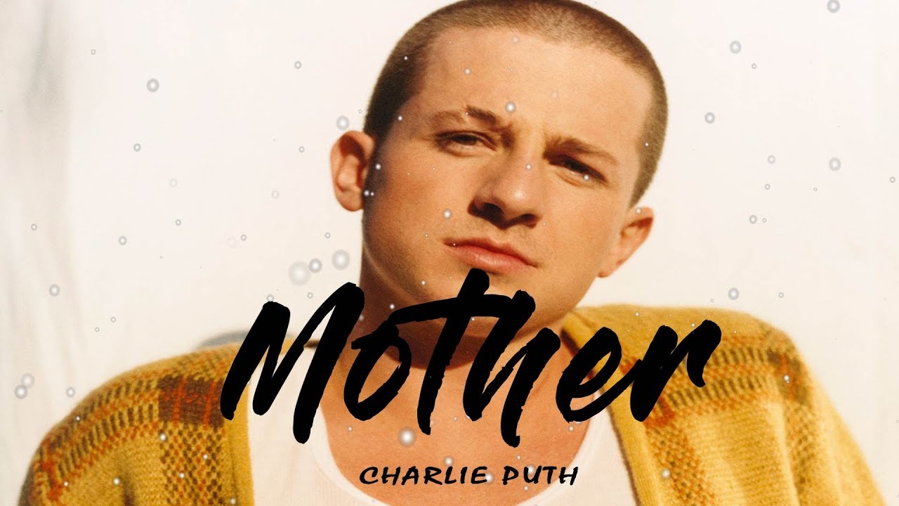 Mother - Charlie Puth