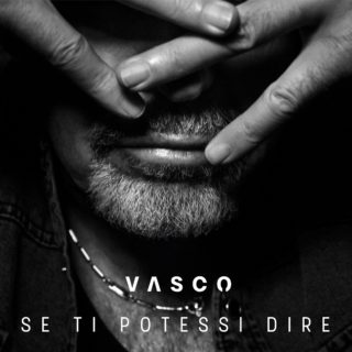 Se ti potessi dire - Vasco Rossi