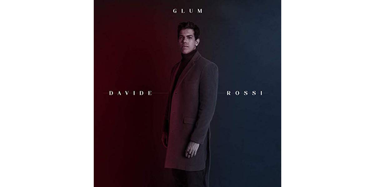 Glum - Davide Rossi - Testo inedito X Factor 2019