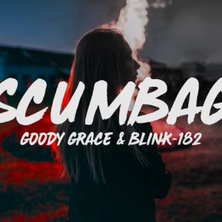 Scumbag - Goody Grace Feat blink-182