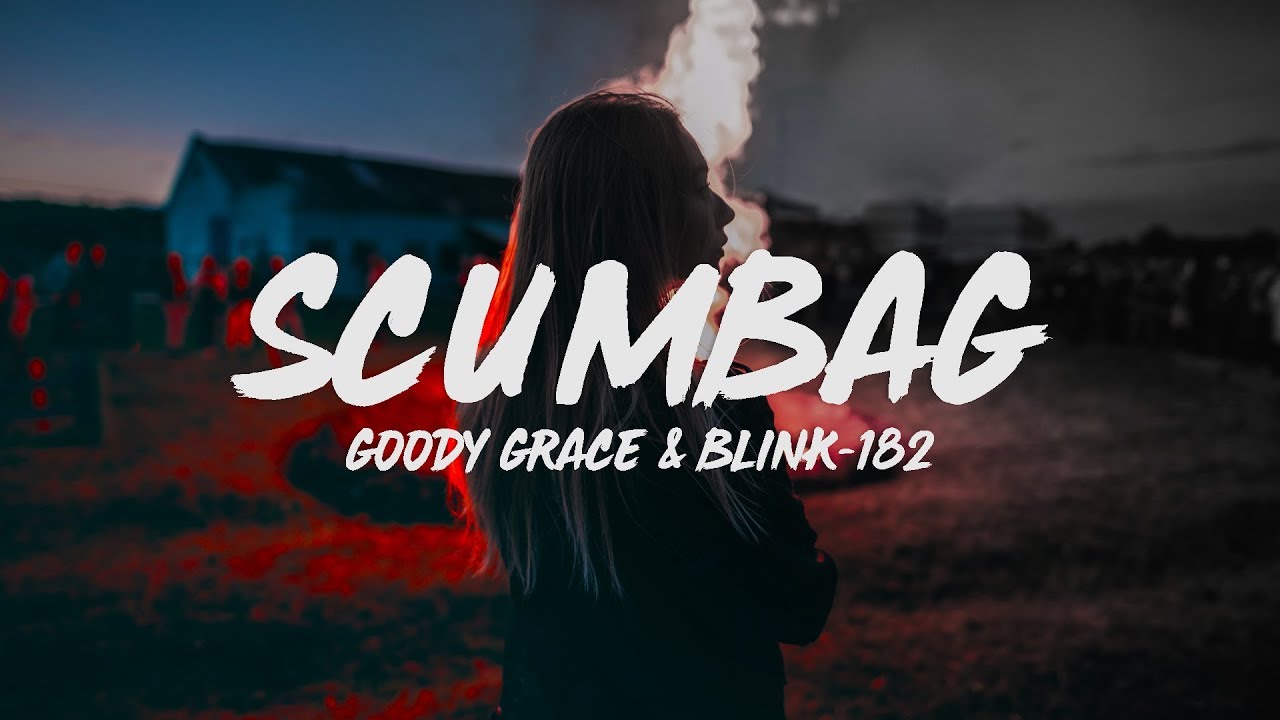 Scumbag - Goody Grace Feat blink-182