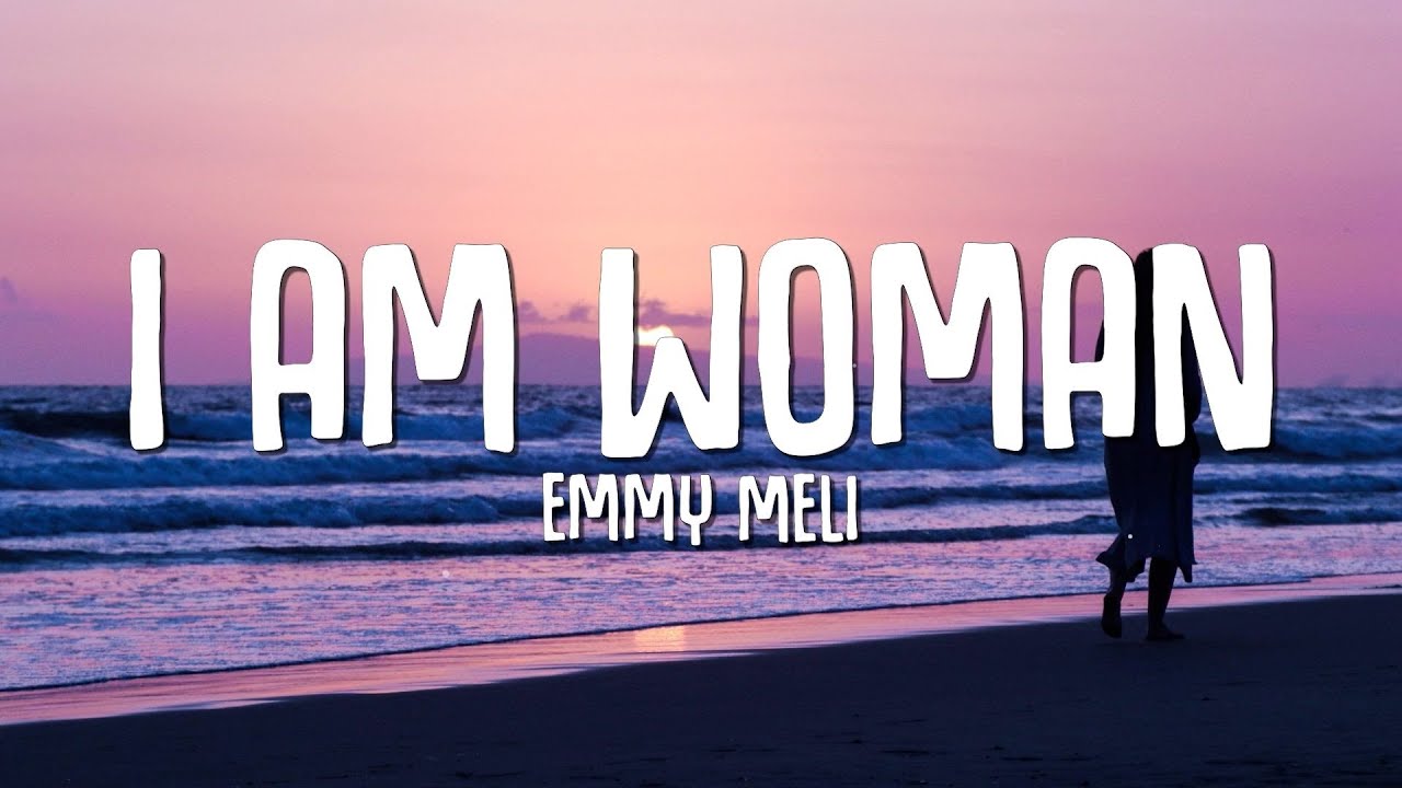 Emmy Meli - I AM WOMAN - Testo e Traduzione