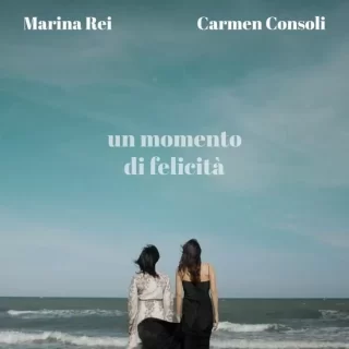 Marina Rei e Carmen Consoli - Un momento di felicità - Testo