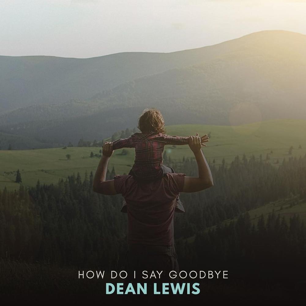 Dean Lewis - How Do I Say Goodbye - Testo Traduzione