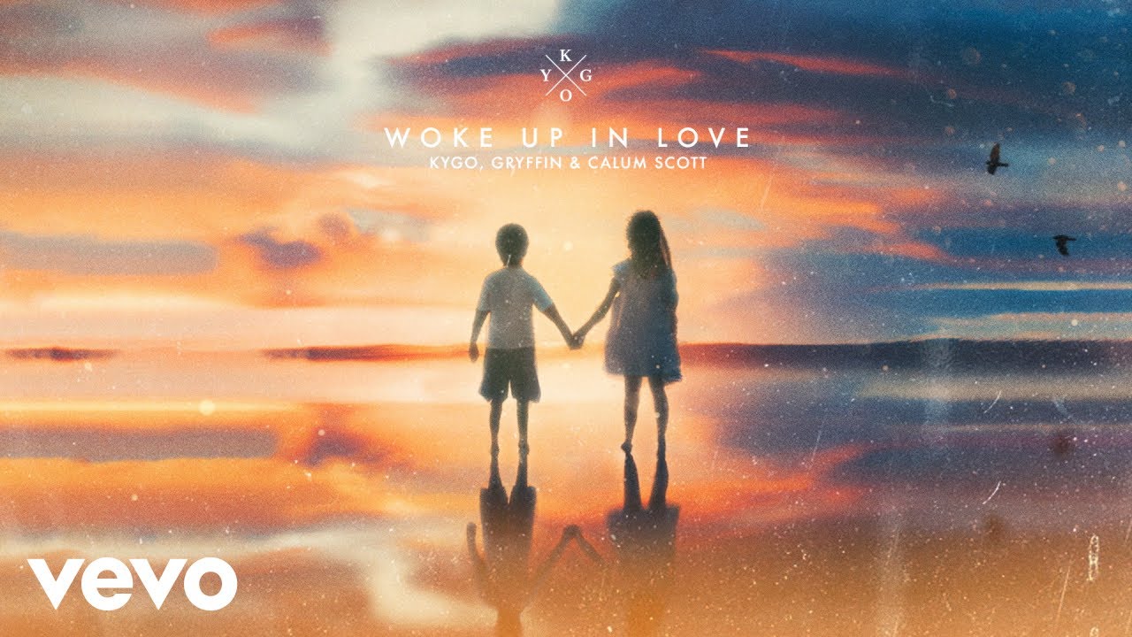 Kygo, Gryffin, Calum Scott - Woke Up in Love - Testo Traduzione Significato