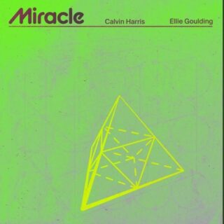Calvin Harris & Ellie Goulding - Miracle - Testo e Traduzione
