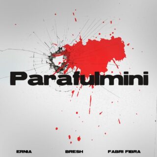 Parafulmini - Ernia feat. Bresh & Fabri Fibra – Testo