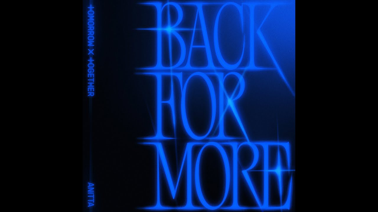 Back for More - TOMORROW X TOGETHER & Anitta - Testo Traduzione Significato