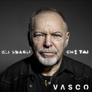 Vasco Rossi - Gli Sbagli Che Fai - Testo e Significato