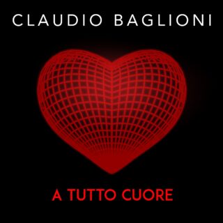A Tutto Cuore - Claudio Baglioni - Testo e Significato