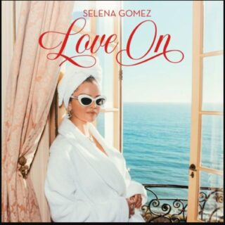 Selena Gomez - Love On – Testo Traduzione Significato