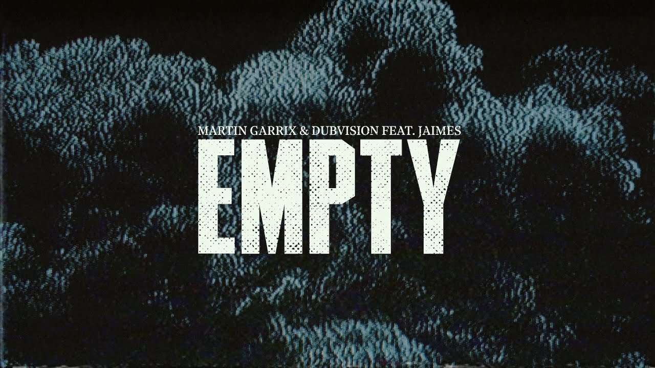 Martin Garrix & DubVision - Empty feat Jaimes - Testo Traduzione Significato