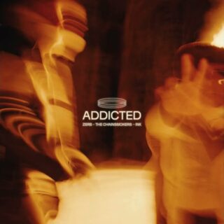 Zerb & The Chainsmokers ft. INK - Addicted - Testo Traduzione Significato